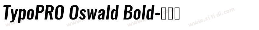 TypoPRO Oswald Bold字体转换